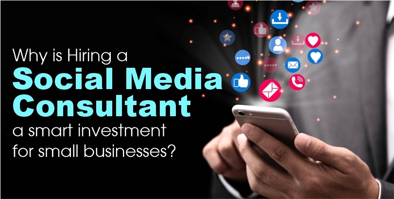 Hiring a Social Media Consultant a smart investment for small businesses