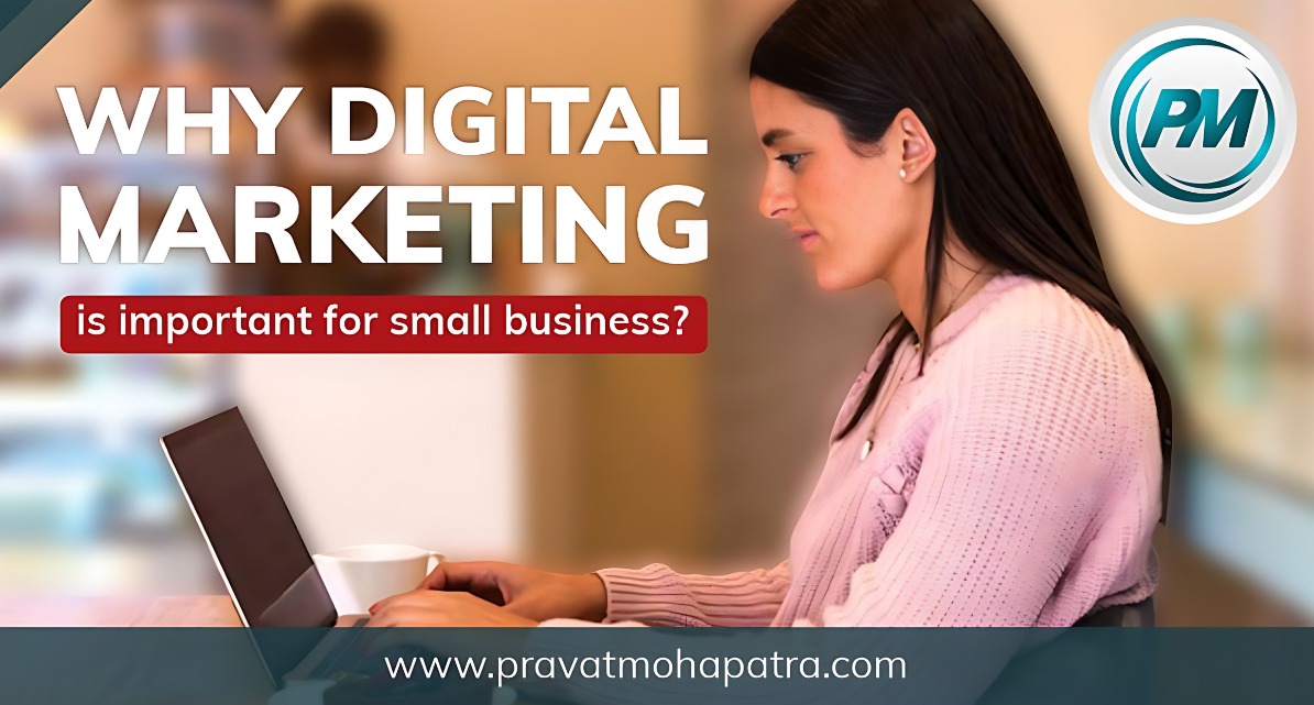Why Digital Marketing is important for small businesses?